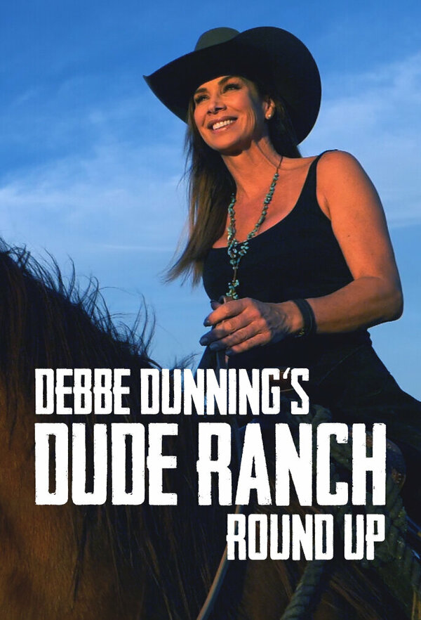Debbe Dunning's Dude Ranch Roundup