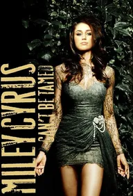Miley Cyrus: Can't Be Tamed