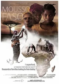 Mousso Faso. Homeland of the Wholehearted Women