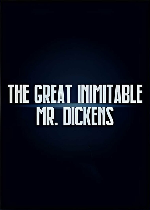 Постер фильма The Great Inimitable Mr. Dickens