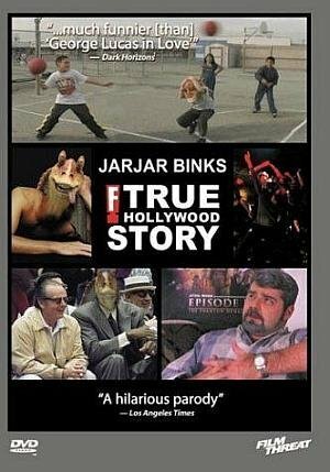 Постер фильма JarJar Binks: The F! True Hollywood Story