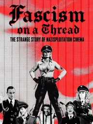 Фашизм на волоске — Странная история нацистского эксплуатационного кино