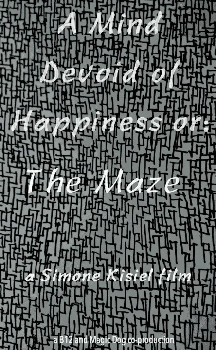 Постер фильма A Mind Devoid of Happiness or: The Maze