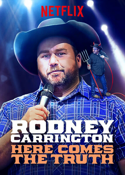 Постер фильма Rodney Carrington: Here Comes the Truth
