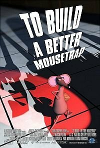 Постер фильма To Build a Better Mousetrap