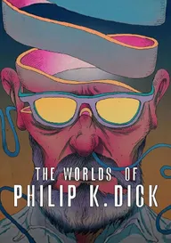 Les mondes de Philip K. Dick