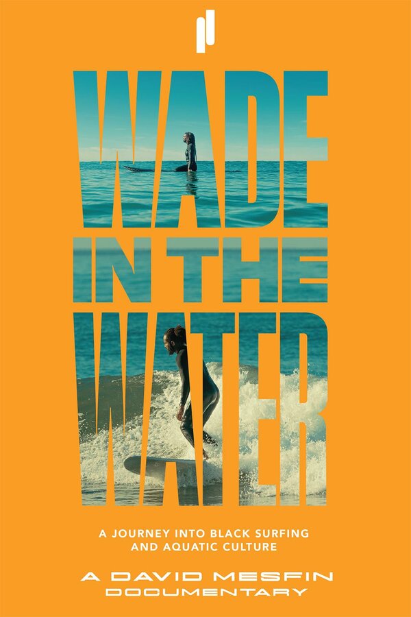 Постер фильма Wade in the Water: A Journey into Black Surfing and Aquatic Culture