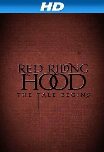 Постер фильма Red Riding Hood: The Tale Begins
