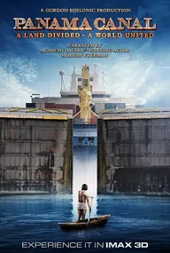 Panama Canal in 3D a Land Divided a World United