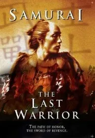 Samurai: The Last Warrior
