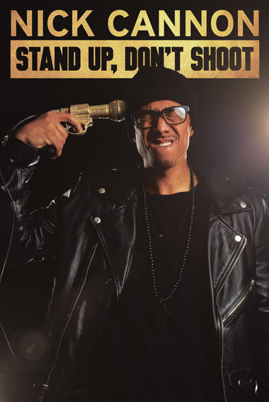 Постер фильма Nick Cannon: Stand Up, Don't Shoot