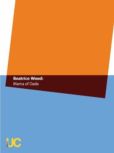 Постер фильма Beatrice Wood: Mama of Dada