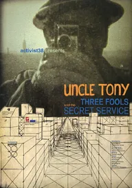 Uncle Tony, Three Fools and the Secret Service