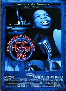 Постер The Chronicles of Curtis Tucker: Fly for Me Now (2008)