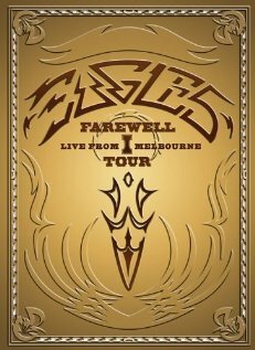 Постер фильма Eagles: The Farewell 1 Tour - Live from Melbourne