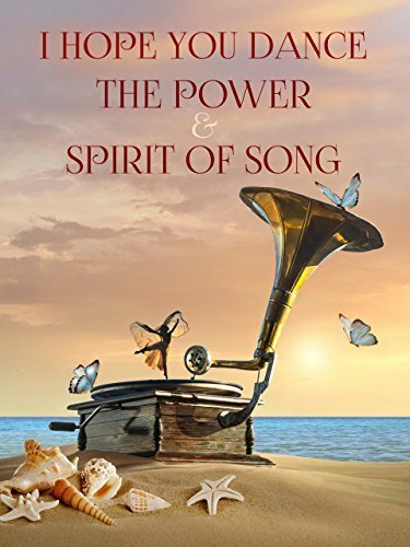 Постер фильма I Hope You Dance: The Power and Spirit of Song