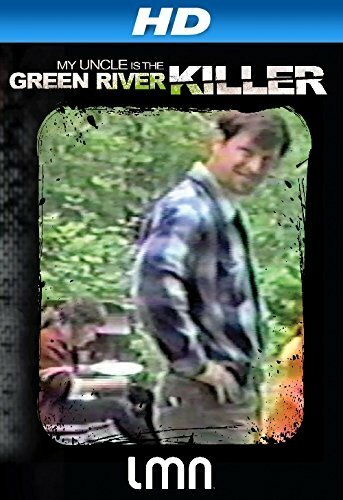 Постер фильма My Uncle Is the Green River Killer