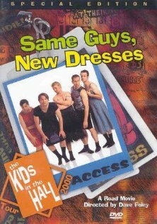Постер Kids in the Hall: Same Guys, New Dresses (2001)