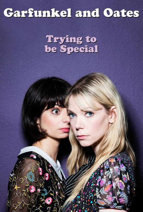 Постер фильма Garfunkel and Oates: Trying to Be Special