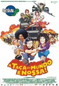 Casseta & Planeta: A Taça do Mundo é Nossa