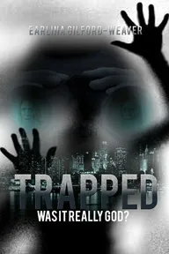Trapped: Was It Really God?