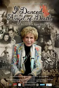 I Danced for the Angel of Death - The Dr. Edith Eva Eger Story