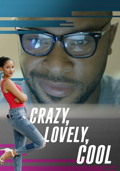 Постер сериала Crazy, Lovely, Cool