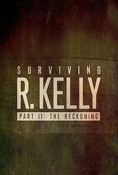Постер сериала Surviving R. Kelly Part II: The Reckoning
