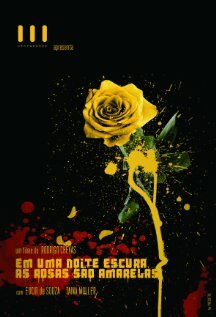 Постер фильма Em Uma Noite Escura, As Rosas São Amarelas