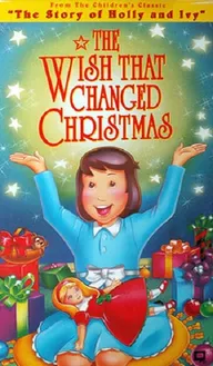 The Wish That Changed Christmas