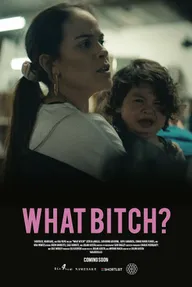 What Bitch?