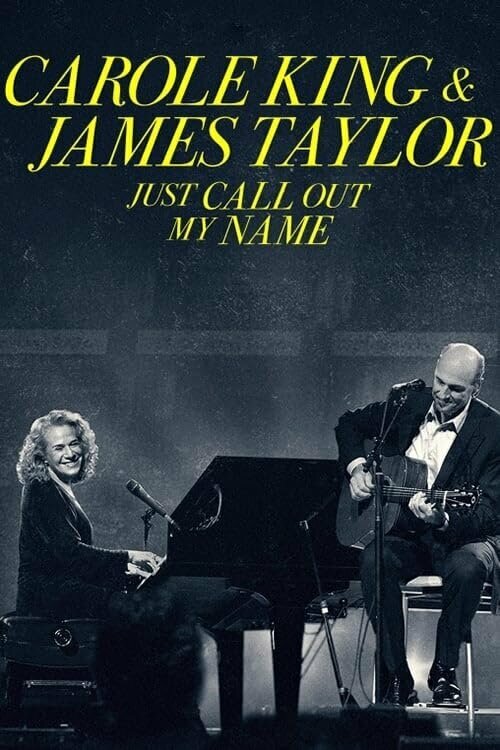 Постер фильма Carole King & James Taylor: Just Call Out My Name