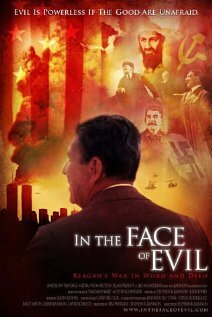 Постер фильма In the Face of Evil: Reagan's War in Word and Deed