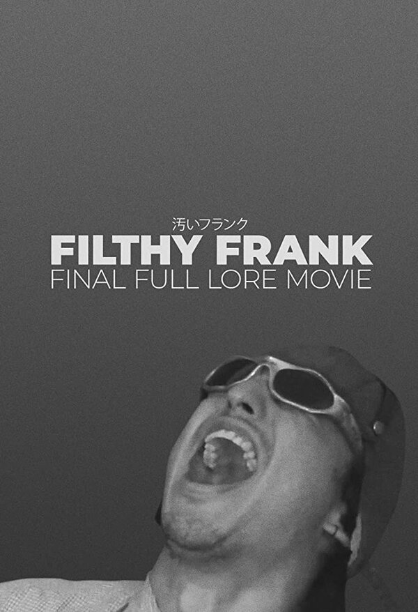 Постер фильма Filthy Frank Final Full Lore Movie