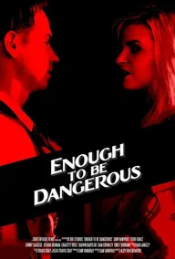 Enough to Be Dangerous