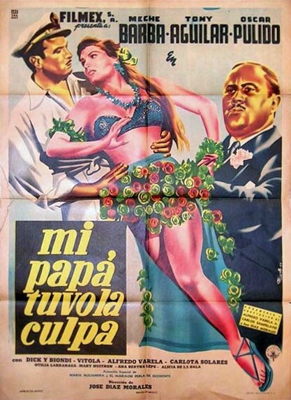 Постер фильма Mi papá tuvo la culpa