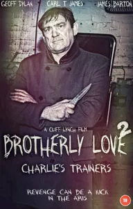 Brotherly Love 2 Charlie's Trainers
