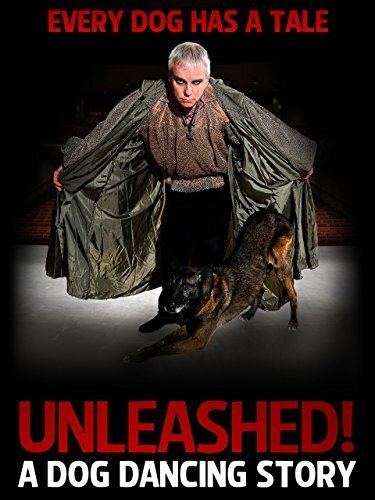 Постер фильма Unleashed! A Dog Dancing Story