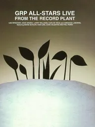 GRP All-Stars: Live from the Record Plant