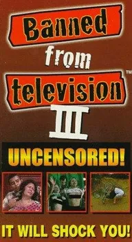Banned from Television III