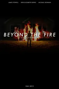 Beyond the Fire