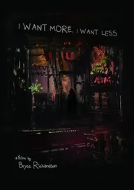 I Want More, I Want Less