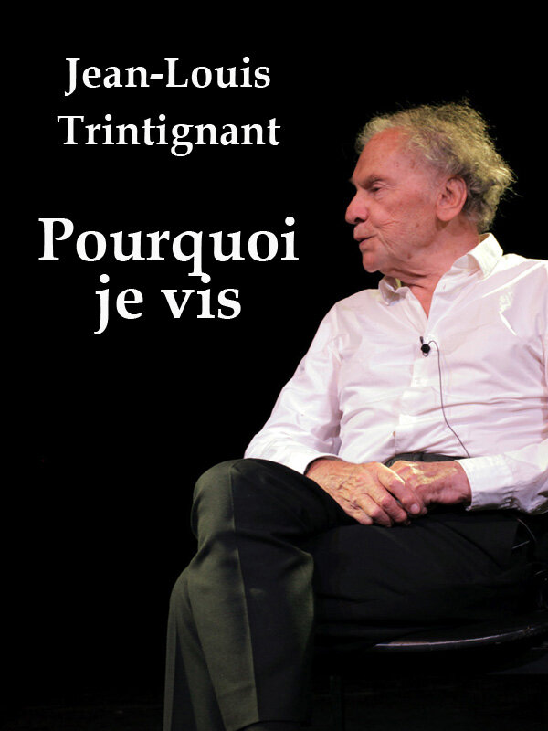 Постер фильма Jean-Louis Trintignant, pourquoi que je vis