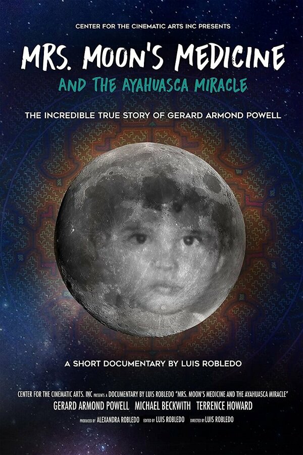 Постер фильма Mrs. Moon's Medicine and the Ayahuasca Miracle