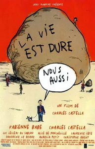La vie est dure, nous aussi