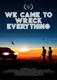 We Came to Wreck Everything