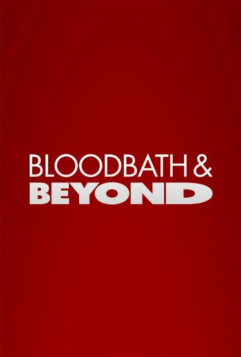 Постер сериала Bloodbath and Beyond