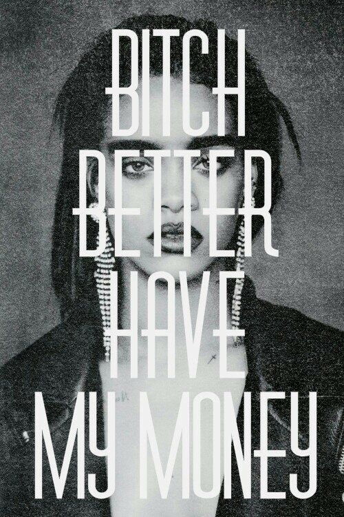 Постер фильма Rihanna: Bitch Better Have My Money