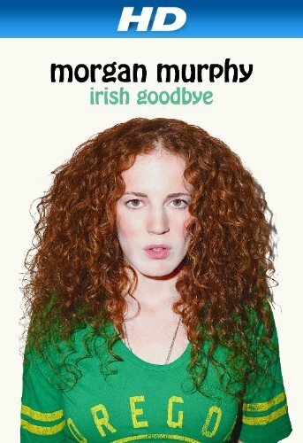 Постер фильма Morgan Murphy: Irish Goodbye