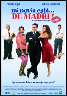 Постер фильма Mi novia está... de madre!
